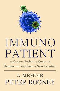 Cover image for Immunopatient: The New Frontier of Curing Cancer