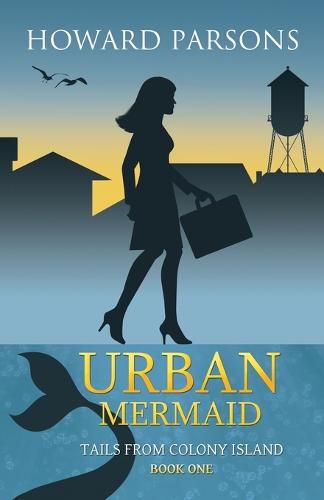 Cover image for Urban Mermaid: Tails From Colony Island, Book One