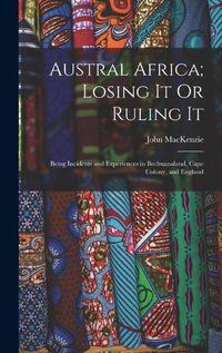 Cover image for Austral Africa; Losing It Or Ruling It