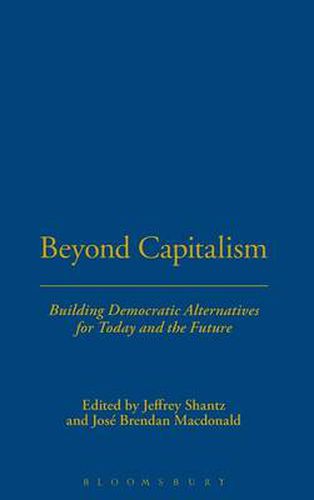 Cover image for Beyond Capitalism: Building Democratic Alternatives for Today and the Future