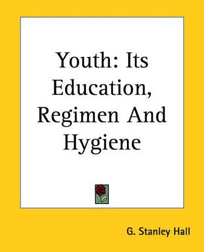 Cover image for Youth: Its Education, Regimen And Hygiene