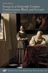 Cover image for Poems by a Sixteenth-Century Gentlewoman, Maid, and Servant: Volume 102