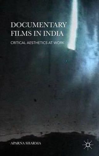 Documentary Films in India: Critical Aesthetics at Work