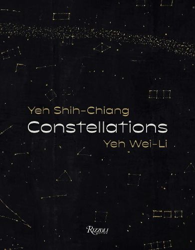 Cover image for Constellations: Yeh Shih-Chiang, Yeh Wei-Li