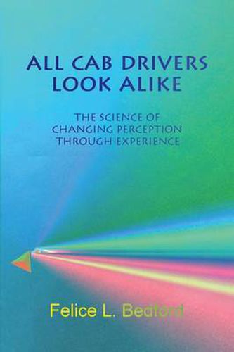 Cover image for All Cab Drivers Look Alike: The Science of Changing Perception Through Experience