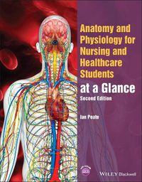 Cover image for Anatomy and Physiology for Nursing and Healthcare Students at a Glance, 2nd Edition