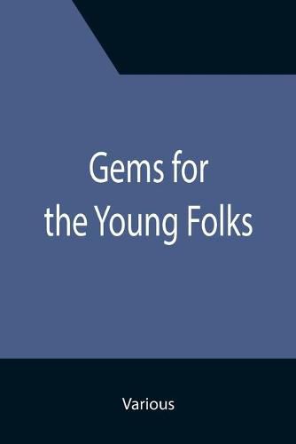 Cover image for Gems for the Young Folks; Fourth Book of the Faith-Promoting Series. Designed for the Instruction and Encouragement of Young Latter-Day Saints