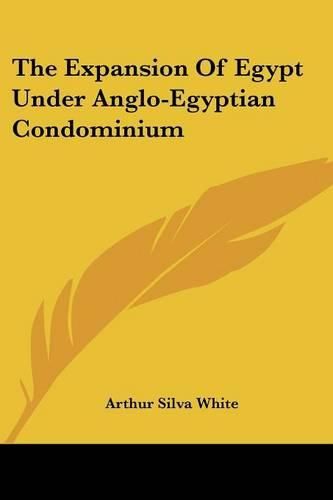 Cover image for The Expansion of Egypt Under Anglo-Egyptian Condominium