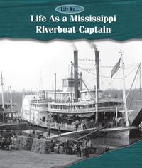 Cover image for Life as a Mississippi Riverboat Captain