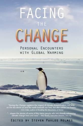 Cover image for Facing the Change: Personal Encounters with Global Warming