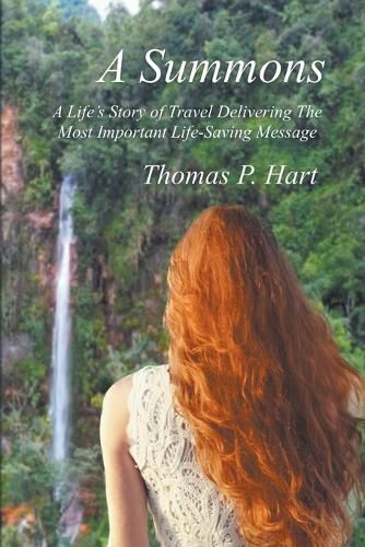 Cover image for A Summons A Life's Story of Travel Delivering The Most Important Life-Saving Message