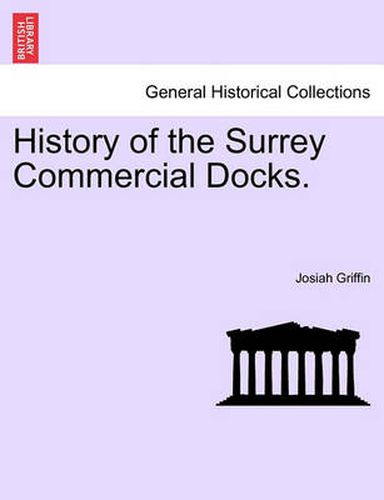 Cover image for History of the Surrey Commercial Docks.