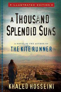 Cover image for A Thousand Splendid Suns Illustrated Edition