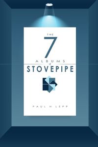 Cover image for The 7 Albums of Stovepipe