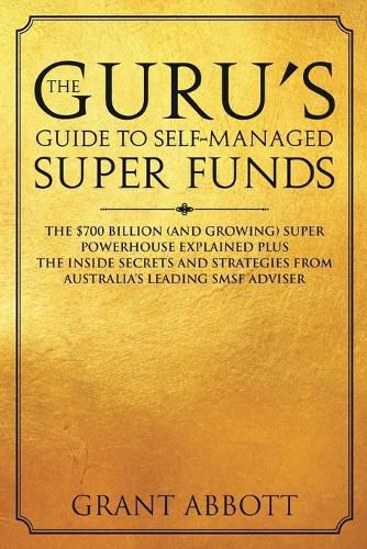 Cover image for The Guru's Guide to Self-Managed Super Funds