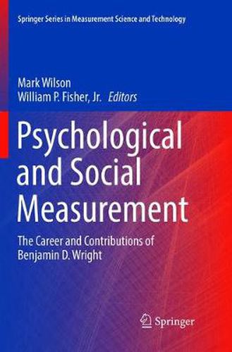 Cover image for Psychological and Social Measurement: The Career and Contributions of Benjamin D. Wright