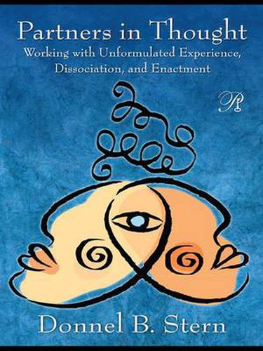 Cover image for Partners in Thought: Working with Unformulated Experience, Dissociation, and Enactment