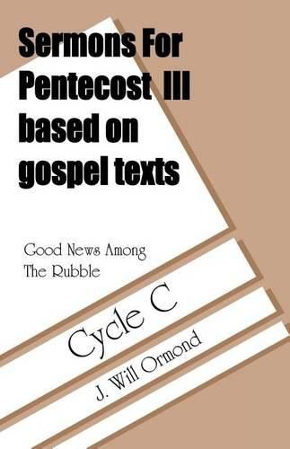 Cover image for Good News Among the Rubble: Sermons for Pentecost III Based on Gospel Texts: Cycle C