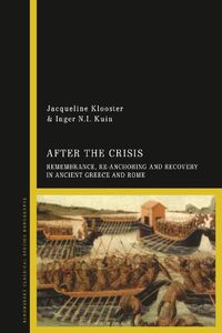 Cover image for After the Crisis: Remembrance, Re-anchoring and Recovery in Ancient Greece and Rome