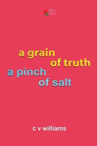 Cover image for A Grain of Truth a Pinch of Salt