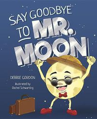 Cover image for Say Goodbye to Mr. Moon