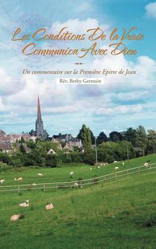 Cover image for Les Conditions de La Vraie Communion Avec Dieu