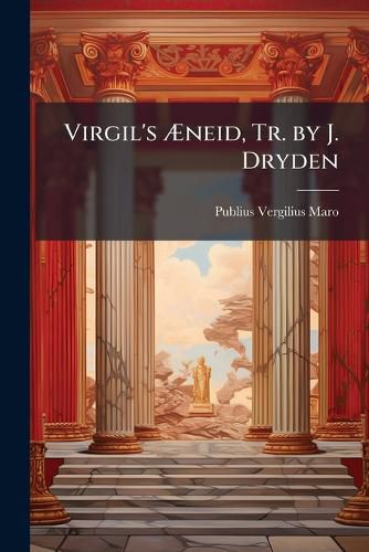 Cover image for Virgil's Neid, Tr. by J. Dryden