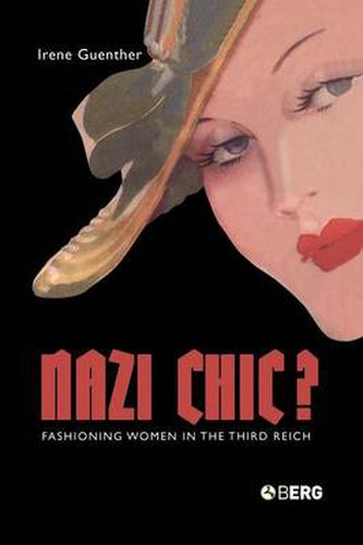 Cover image for Nazi Chic: Fashioning Women in the Third Reich