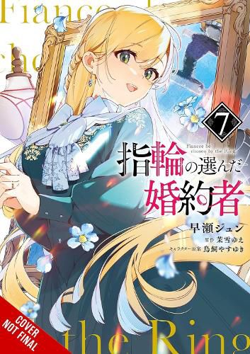 Cover image for The Fiancee Chosen by the Ring, Vol. 7