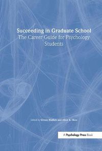 Cover image for Succeeding in Graduate School: The Career Guide for Psychology Students