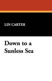 Cover image for Down to a Sunless Sea