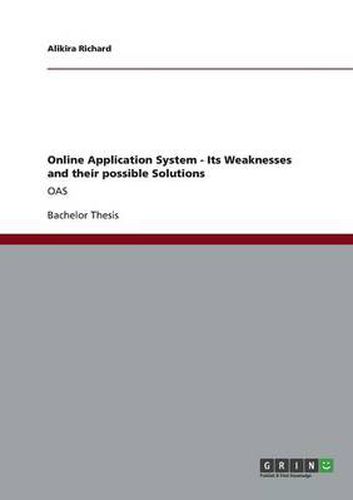 Online Application System - Its Weaknesses and their possible Solutions: Oas