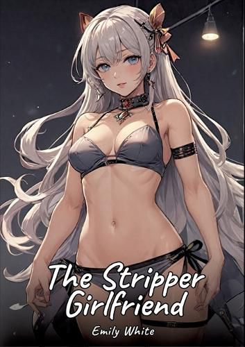 Cover image for The Stripper Girlfriend