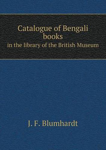 Cover image for Catalogue of Bengali books in the library of the British Museum