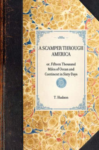 Cover image for Scamper Through America: Or, Fifteen Thousand Miles of Ocean and Continent in Sixty Days