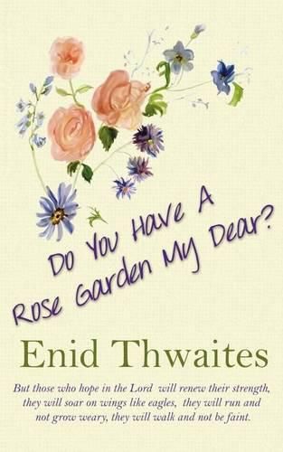 Cover image for Do You Have A Rose Garden My Dear?