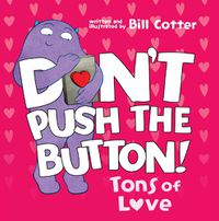 Cover image for Don't Push the Button: Tons of Love