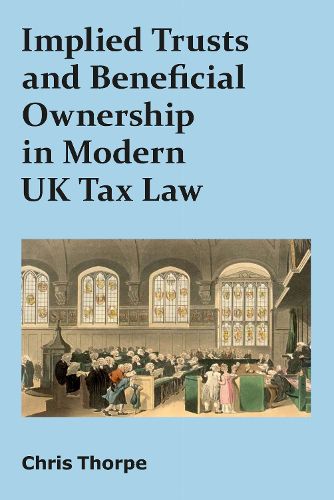 Cover image for Implied Trusts and Beneficial Ownership in Modern UK Tax Law