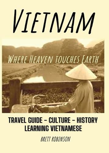 Cover image for Vietnam: Where Heaven Meets Earth