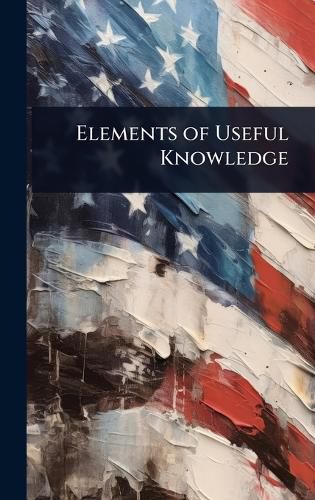Cover image for Elements of Useful Knowledge