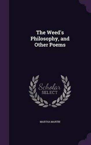 Cover image for The Weed's Philosophy, and Other Poems
