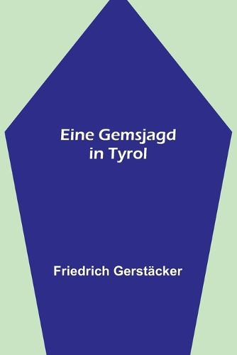 Cover image for Eine Gemsjagd in Tyrol