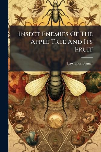 Cover image for Insect Enemies Of The Apple Tree And Its Fruit