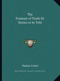 Cover image for The Fountain of Youth or Stories to Be Told