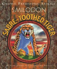 Cover image for Graphic Prehistoric Animals: Sabre-tooth Tiger