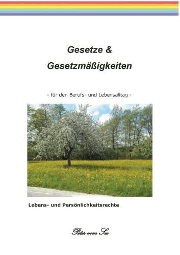 Cover image for Gesetze & Gesetzmassigkeiten: fur den Berufs- und Lebensalltag - Lebens und Persoenlichkeitsrechte