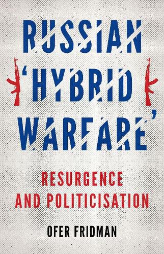 Cover image for Russian Hybrid Warfare: Resurgence and Politicization