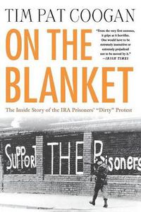 Cover image for On the Blanket: The Inside Story of the IRA Prisoners'  Dirty  Protest