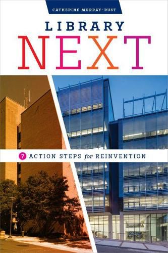 Cover image for Library Next: Seven Action Steps for Reinvention