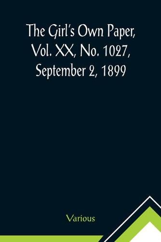 Cover image for The Girl's Own Paper, Vol. XX, No. 1027, September 2, 1899